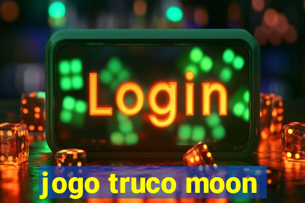 jogo truco moon